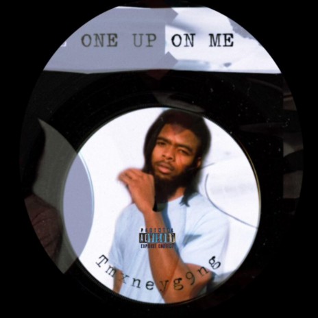 ONE UP ON ME | Boomplay Music