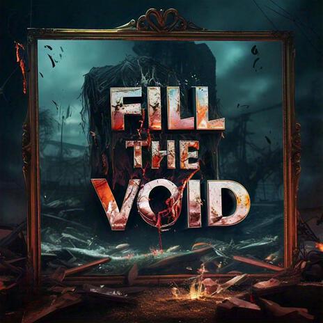 Fill The Void | Boomplay Music