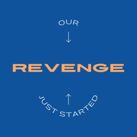 OUR REVENGE JUST STARTED | Boomplay Music