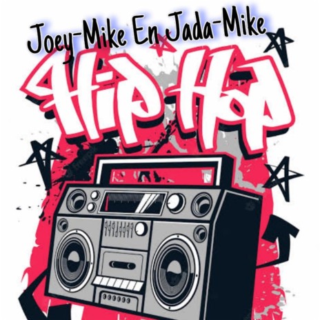 Hip In Die Hop ft. Jada-Mike & Joey-Mike Miste Mike