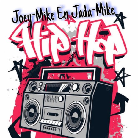 Hip In Die Hop ft. Jada-Mike & Joey-Mike Miste Mike | Boomplay Music