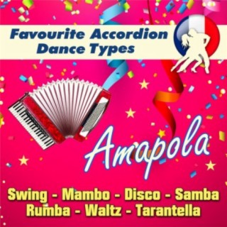 Amapola - Favourite Accordion Dance Types (Swing - Mambo - Disco - Samba - Rumba - Waltz - Tarantella)