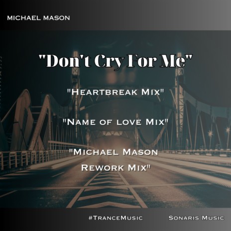 Don't Cry For Me (Name of Love Mix)