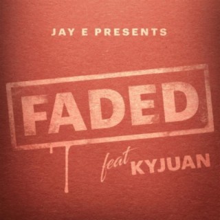 Faded (feat. Kyjuan)