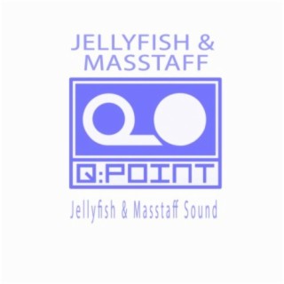 Jellyfish & Masstaff