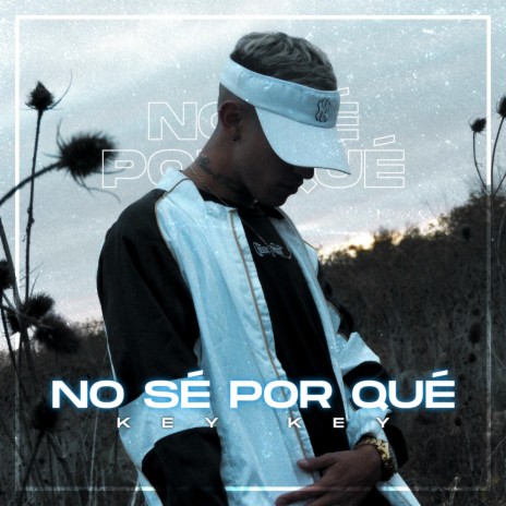 No Sé Por Qué | Boomplay Music