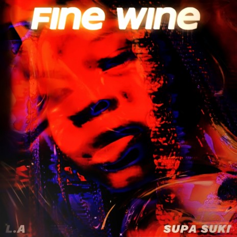 Fine Wine ft. Supasuki | Boomplay Music