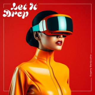Let It Drop lyrics | Boomplay Music