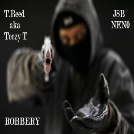 Robbery(How To Hit A Lick) (feat. T.Reed aka. Teezy T) | Boomplay Music