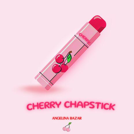 Cherry Chapstick | Boomplay Music