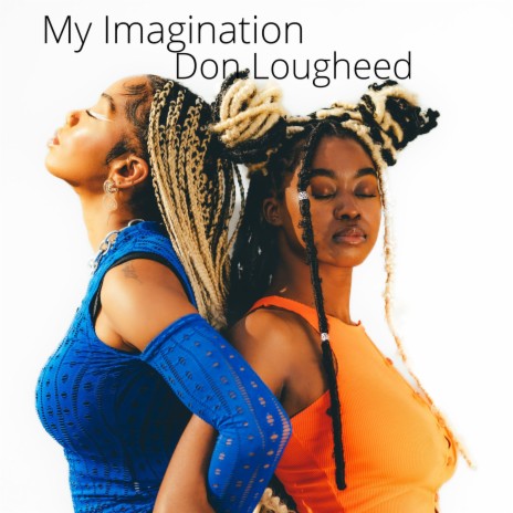My Imagination | Boomplay Music