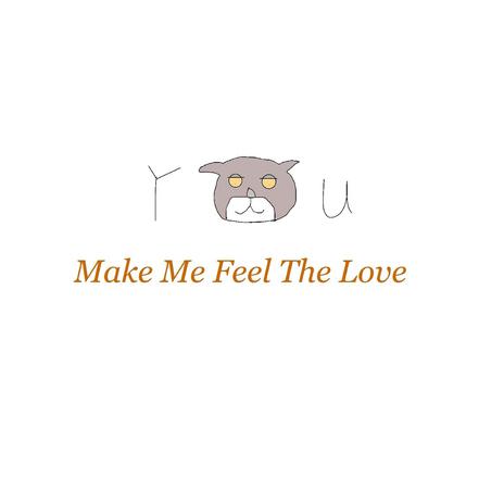 You Make Me Feel the Love | Boomplay Music