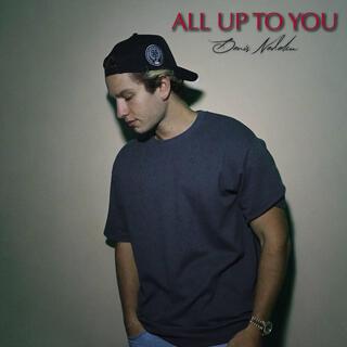 All Up To You lyrics | Boomplay Music