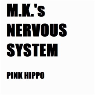 MK's Nervous System