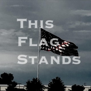 This Flag Stands (feat. Kevin Bowling)