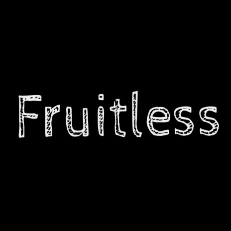 Fruitless | Boomplay Music