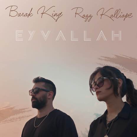 Eyvallah ft. Rozz Kalliope | Boomplay Music