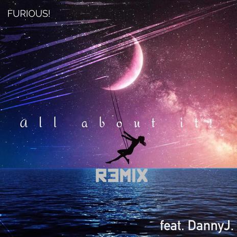 All About It! (Remix) [feat. DannyJ.]