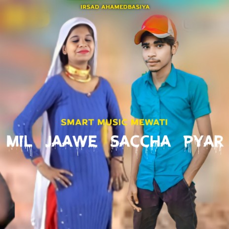 Mil Jaawe Saccha Pyar | Boomplay Music