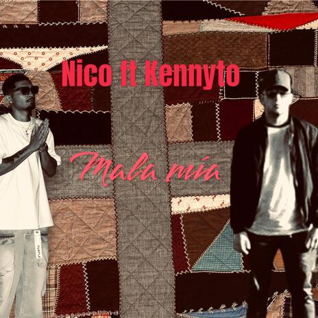 MALA MIA ft. Kennyto | Boomplay Music