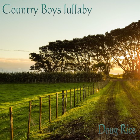 Country Boys Lullaby | Boomplay Music