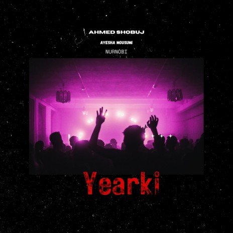 Yearki ft. Nurnobi & Ayesha Mousum | Boomplay Music