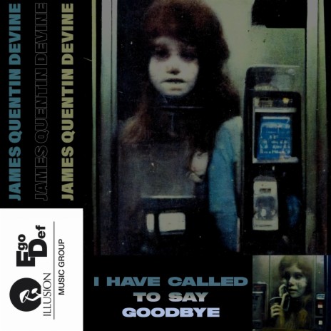 I Have Called To Say Goodbye | Boomplay Music
