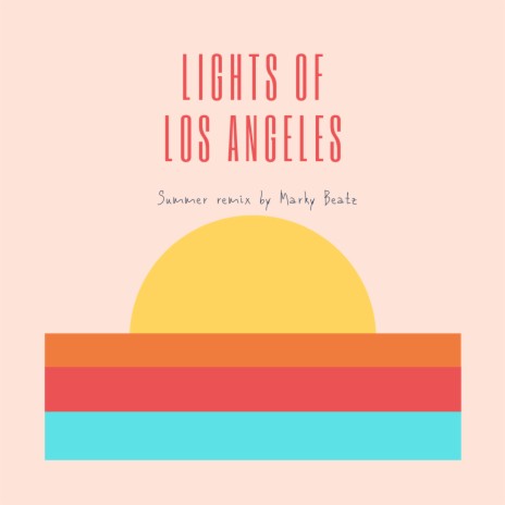 Lights of Los Angeles (Summer Remix) | Boomplay Music