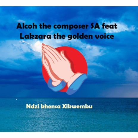 Ndzi khensa xikwembu ft. LLakzara the golden voice | Boomplay Music