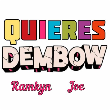 Quieres Dembow (feat. Joe)