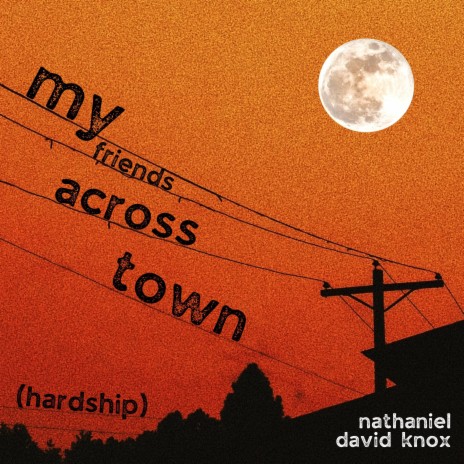 My Friends Across Town (Acoustic)