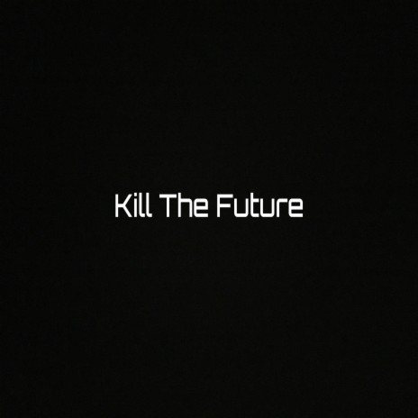 Kill the Future Orbital Beats ft. Lemonade Kid | Boomplay Music