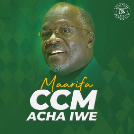 Ccm Acha Iwe ft. Tanzanians. | Boomplay Music