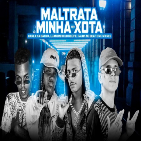 Maltrata minha xota ft. Barca na batida | Boomplay Music