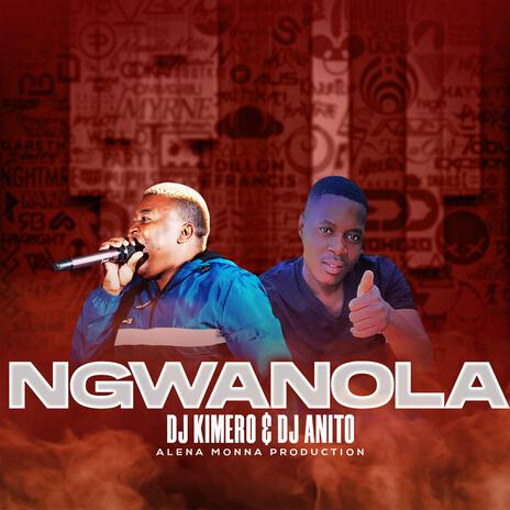 Ngwanola ft. DJ ANITO | Boomplay Music