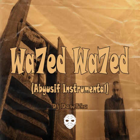 Wa7ed Wa7ed (feat. Abyusif) (Instrumental) | Boomplay Music