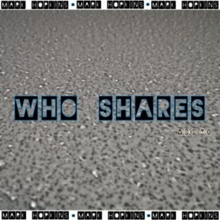 WHO SHARES (VIDEO EDIT)