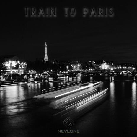 Train to Paris | Boomplay Music