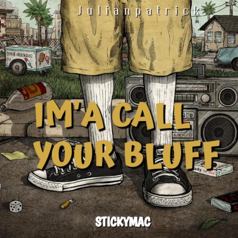 Im'a Call Your Bluff ft. Stickymac