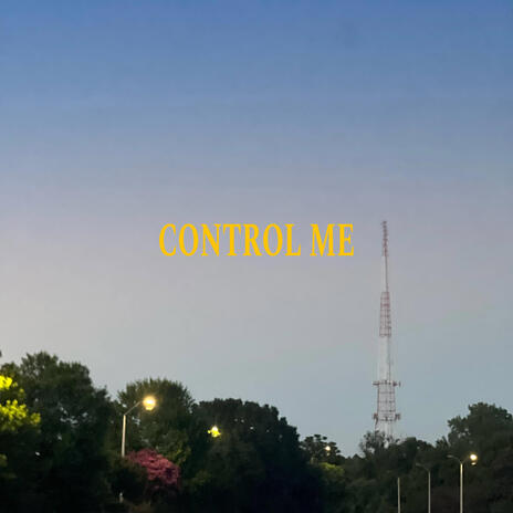 Control Me | Boomplay Music