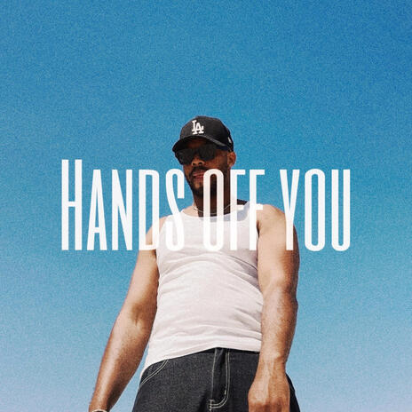 HANDS OFF YOU | Boomplay Music