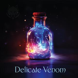 Delicate Venom