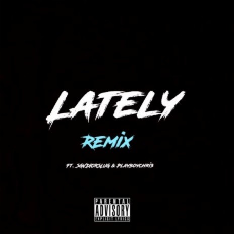 Lately Remix ft. SGVDIORSLUG & Cry London | Boomplay Music
