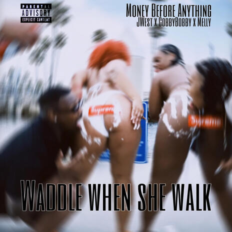 Waddle When She Walk ft. MBA JWest, MBA Cobby & MBA Melly | Boomplay Music