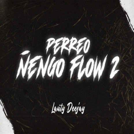 PERREO ÑENGO FLOW 2
