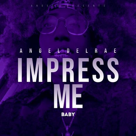 Impress Me | Boomplay Music