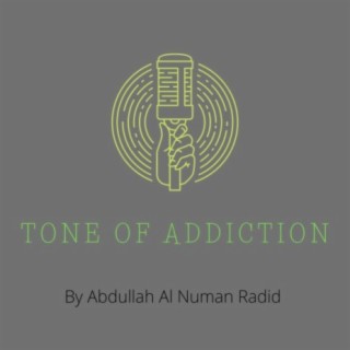 Tone of Addiction