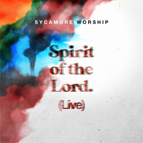 Spirit of The Lord (Live)