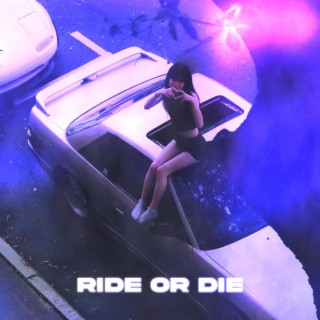 ride or die lyrics | Boomplay Music