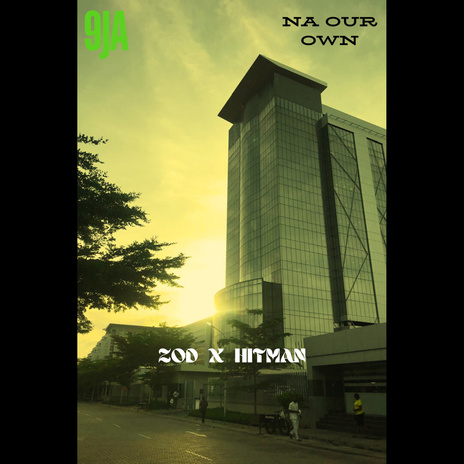 9Ja Na Our Own ft. Hit Man | Boomplay Music